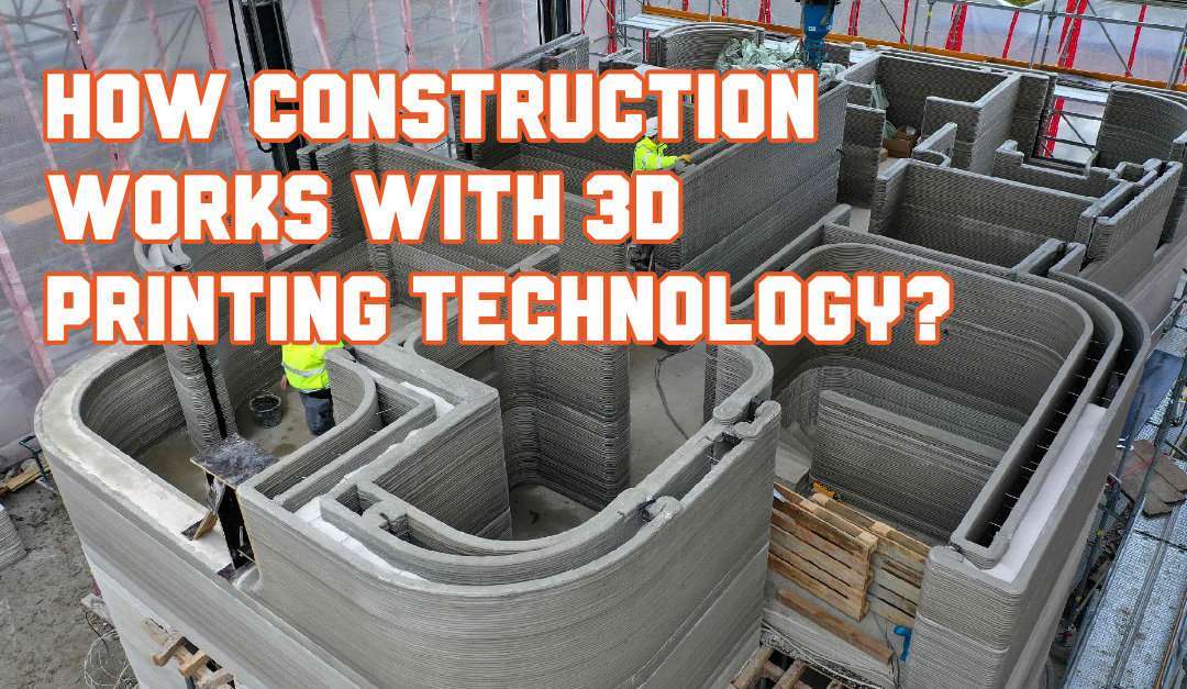 You are currently viewing How construction works with 3D printing technology?